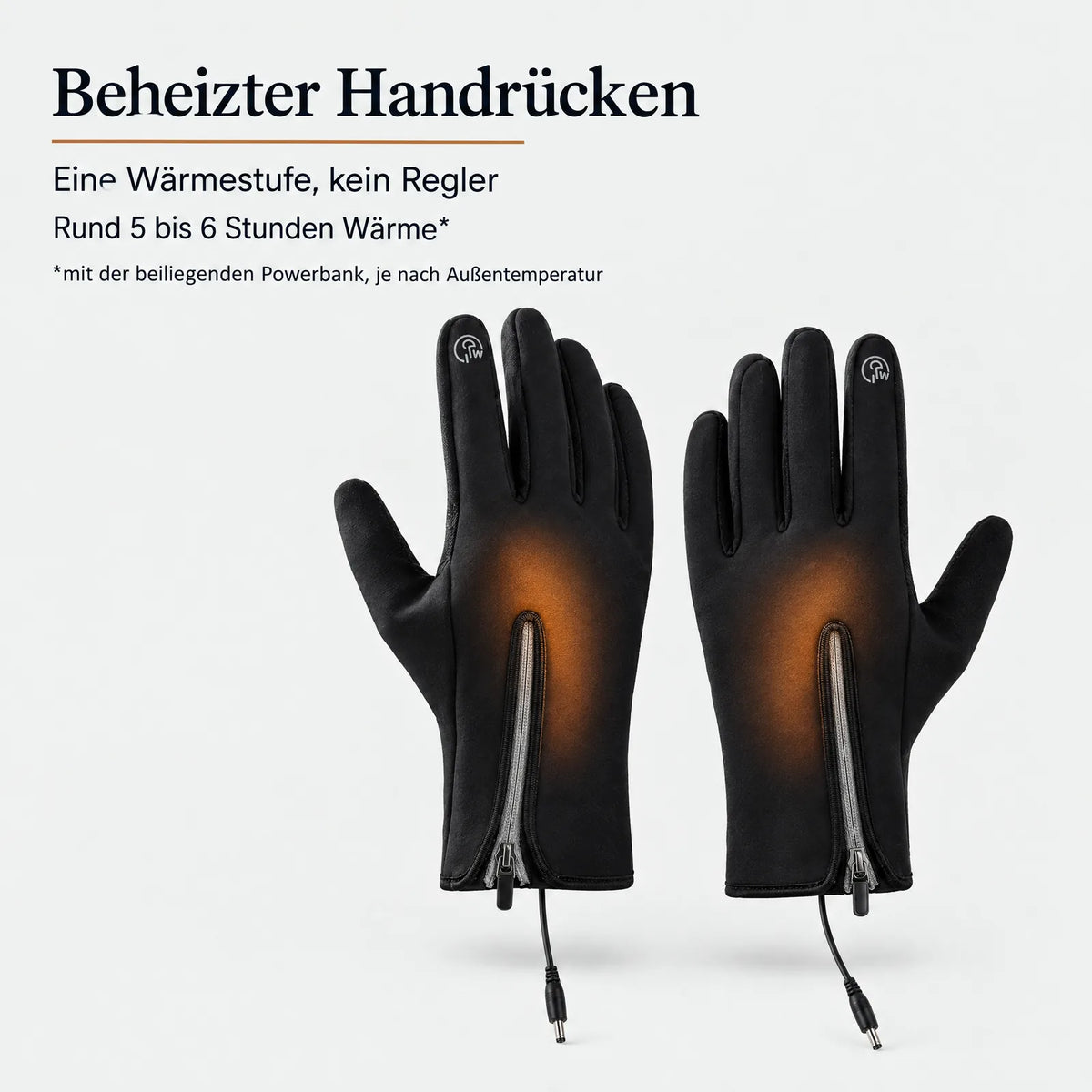 Beheizter Handrücken: eine Wärmestufe, rund 5 bis 6 Stunden Wärme mit der beiliegenden Powerbank